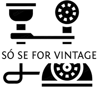 Só se for Vintage